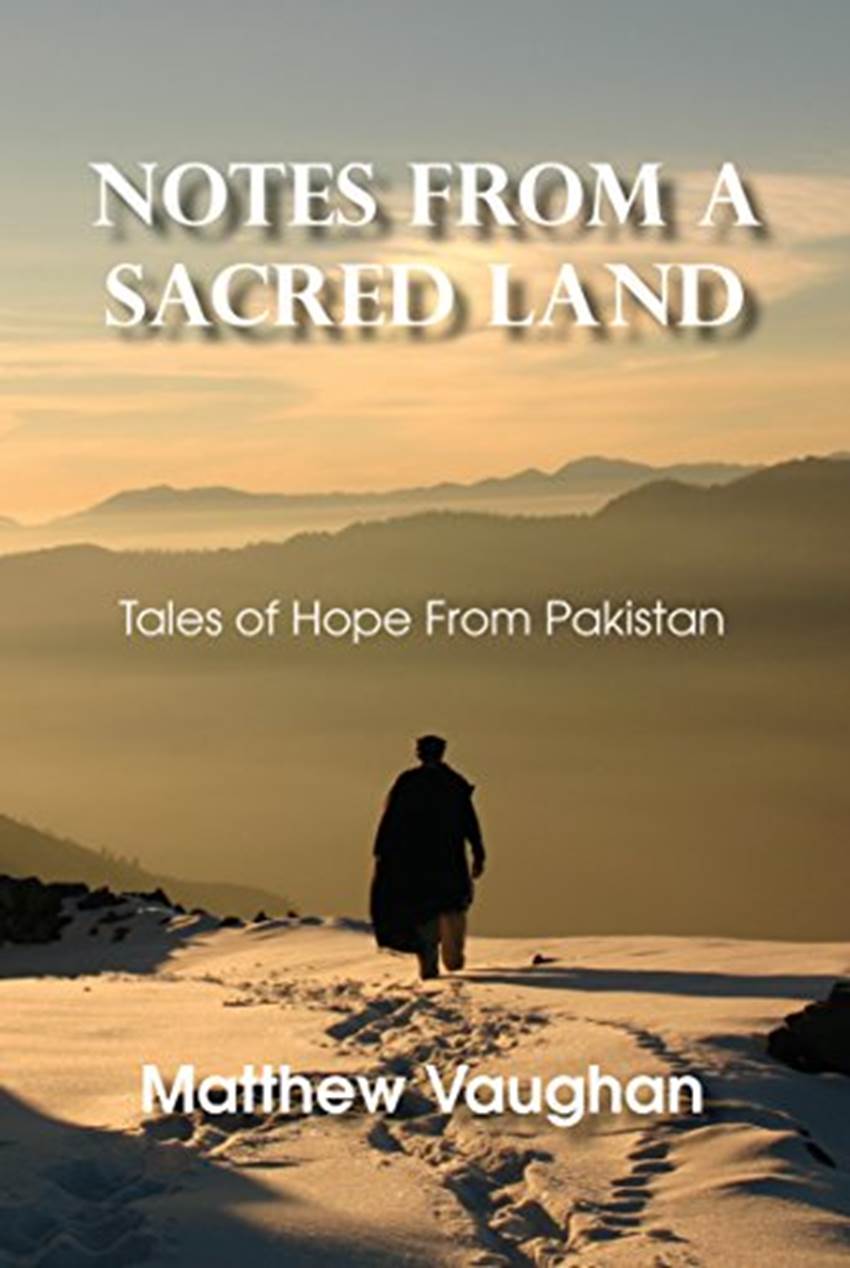 Notes From A Sacred Land: Tales of Hope from Pakistan - Kindle edition by  Vaughan, Matthew. Religion & Spirituality Kindle eBooks @ Amazon.com.