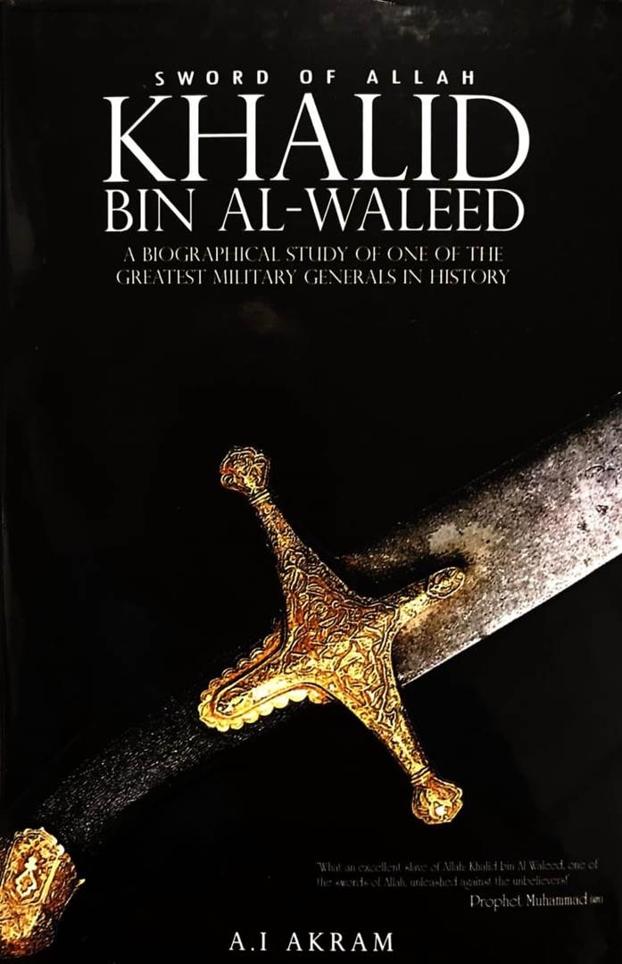 Khalid Bin Al-Waleed: Sword of Allah - Maktabah Publications