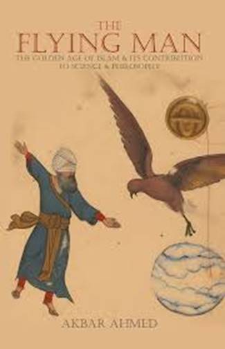 The Flying Man: The Golden Age of Islam ...